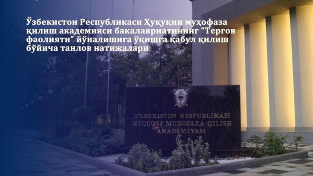 The results of the selection for the "Investigative Activities" direction of the bachelor's program at the Law Enforcement Academy of the Republic of Uzbekistan