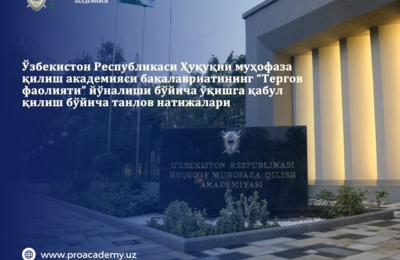 rezultaty-otbora-po-napravleniju-«sledstvennaja-dejatelnost»-bakalavriata-pravoohranitelnoj-akademii-respubliki-uzbekistan