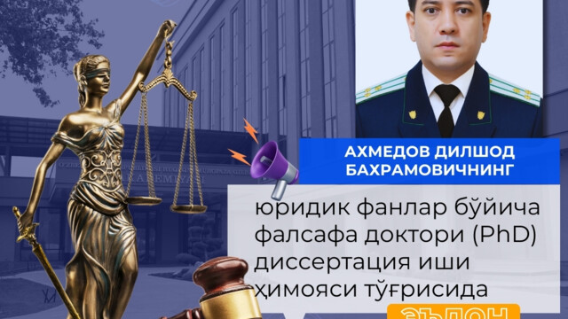 About the defense of the dissertation by Akhmedov Dilshod Baxramovich for obtaining the degree of the Doctor of Philosophy (PhD) on legal science