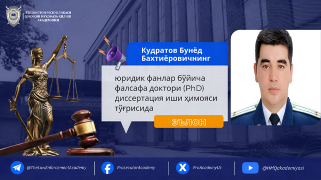 On the Defense of the Dissertation Submitted for the Degree of Doctor of Philosophy (PhD) in Legal Sciences by Kudratov Bunyod Bakhtiyorovich