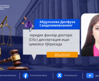 Абдуллаева Дилфуза Саидазимовнанинг юридик фанлар доктори (DSc) диссертация иши ҳимояси тўғрисида