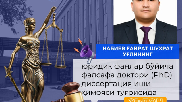 About the defense of the dissertation by Nabiev Gayrat Shukhrat ogli for obtaining the degree of the Doctor of Philosophy (PhD) on legal science
