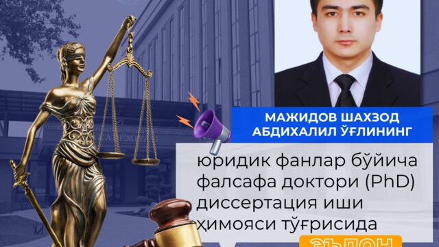 About the defense of the dissertation by Majidov Shakhzod Abdixalil ugli for obtaining the degree of the Doctor of Philosophy (PhD) on legal science
