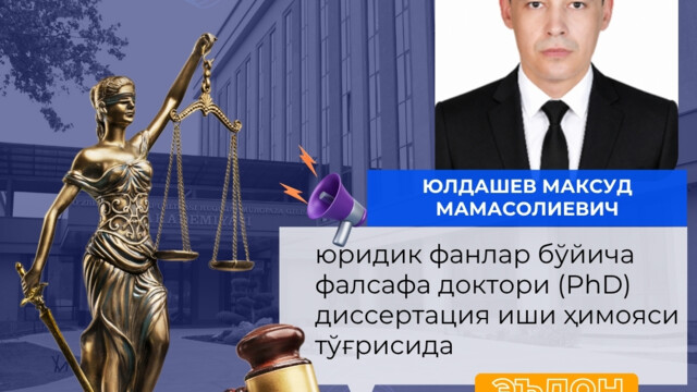 On the defense of the dissertation work for the degree of Doctor of Philosophy in legal sciences (PhD) by Yuldashev Maksud Mamasolievich