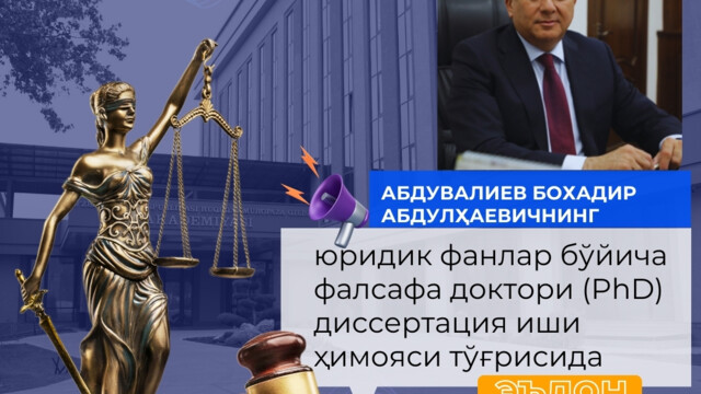 On the defense of the dissertation work for the degree of Doctor of Philosophy in legal sciences (PhD) by Abduvaliyev Bokhadir Abdulhaevich
