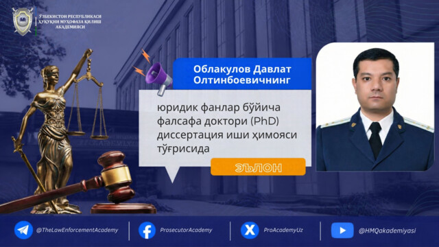 Oblakulov Davlat Oltinboyevichning yuridik fanlar bo‘yicha falsafa doktori (PhD) dissertatsiya ishi himoyasi to‘g‘risida